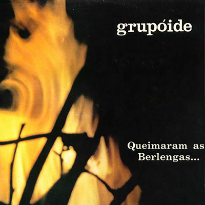 Grupóide, Grupóide, Queimaram as Berlengas, 1982