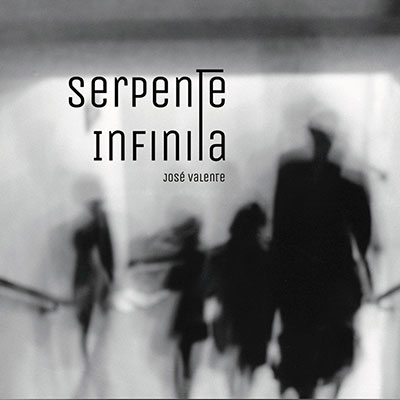 José Valente - Serpente Infinita ‎(CD, Álbum) RdO 003 2018