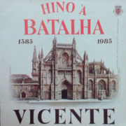 Vicente - Hino à Batalha (1385-1985) ‎(7") VI-023 1985